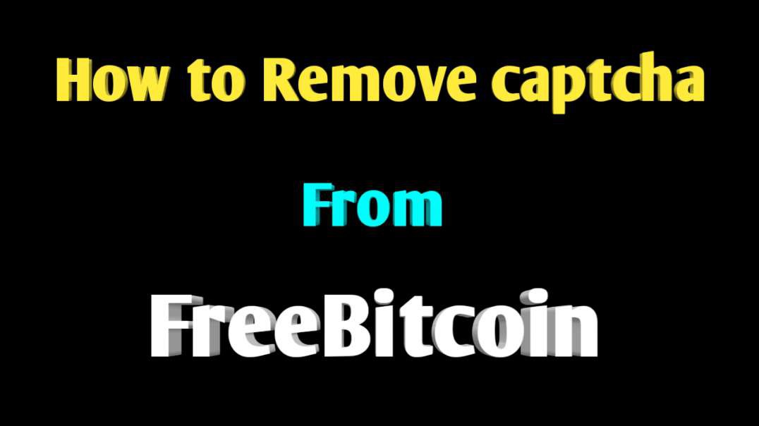 How to remove captcha from freebitcoin