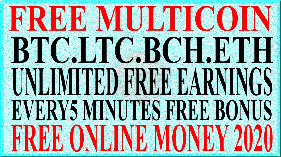 FREE ONLINE MONEY 2020 | FREE MULTI COIN FAUCET | BTC  ETH, LTC, BCH  EVERY 5 MINUTES FREE BONUS