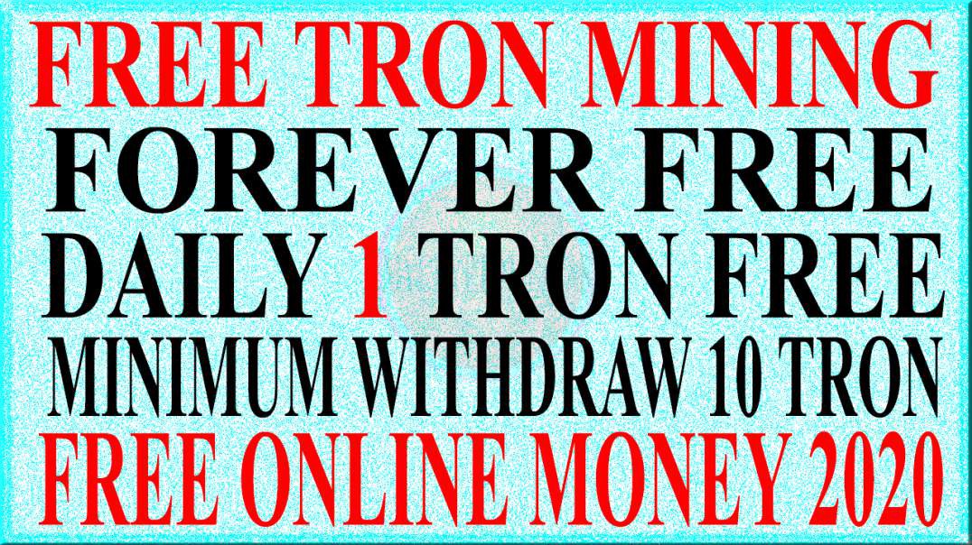 FREE ONLINE MONEY 2020 | FREE TRON DAILY 1 TRON  GUARENTEED MINIMUM 10 TRON WITHDRAWEL 100% LEGIT