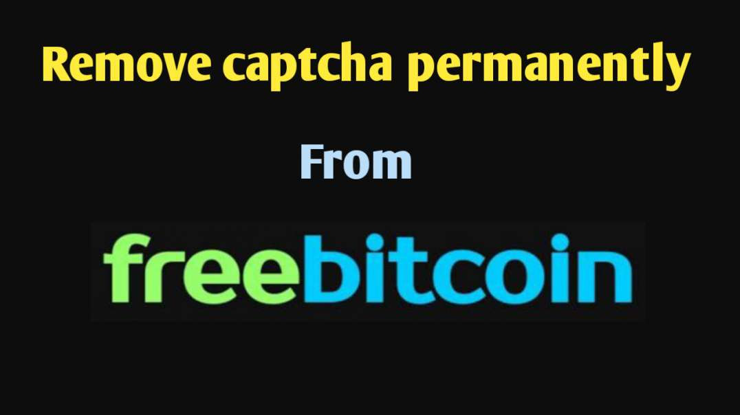 Remove captcha permanently from freebitcoin